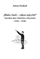 „Blaho vlasti – zákon najvyšší!“ (Anton Hruboň)