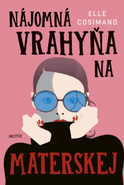 Nájomná vrahyňa na materskej (Elle Cosimanová)