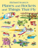 Planes and Rockets and Things That Fly (Richard Scarry)