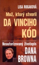 Muž, ktorý stvoril Da Vinciho kód (Lisa Rogaková)