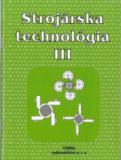 Strojárska technológia III. (Ľudovít Nagy)