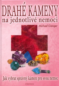 Drahé kameny na jednotlivé nemoci (Michael Gienger)