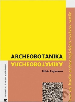 ARCHEOBOTANIKA (Mária Hajnalová)