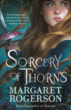 Sorcery of Thorns (Margaret Rogerson)