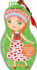 Obliekame maďarské bábiky SÁRA – Maľovanky (Charlotte Segond-Rabilloud)