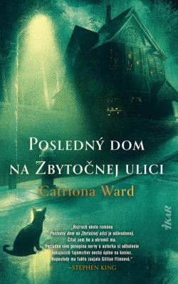 Posledný dom na Zbytočnej ulici (Catriona Ward)