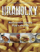 Hranolky – mezinárodní recepty, dipy a omáčky (Kolektív autorov)