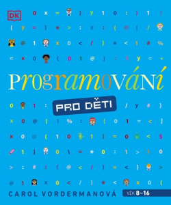 Programování pro děti (Carol Vordermanová)