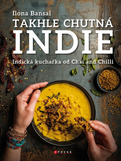 Takhle chutná Indie (Ilona Bansal)