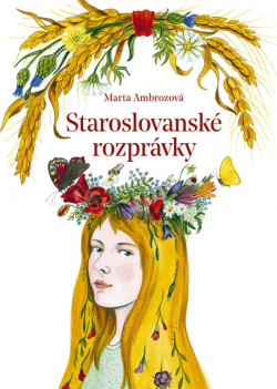 Staroslovanské rozprávky (Marta Ambrozová)