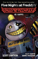 Happs (Five Nights at Freddy's - Tales from the Pizzaplex #2) (Scott Cawthon; Andrea Waggener; Elley Cooper)