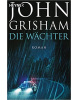 Die Wachter (John Grisham)