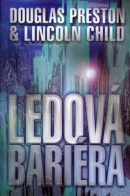 Ledová bariéra (Douglas Preston; Lincoln Child)