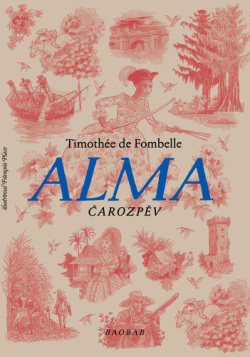 Alma Čarozpěv (Timothée de Fombelle)