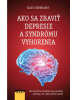 Ako sa zbaviť depresie a syndrómu vyhorenia? (Klaus Bernhardt)