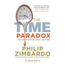 The Time Paradox: Using the New Psychology of Timeto Your Advantage (Philip Zimbardo)