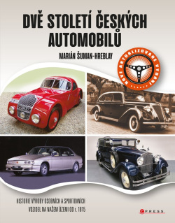 Dvě století českých automobilů (Marián Šuman-Hreblay)