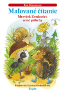 Maľované čítanie - Mravček Zvedavček a iné príbehy, 2. vydanie (Eva Dienerová, Daniela Ondreičková)