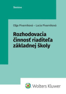 Rozhodovacia činnosť riaditeľa základnej školy (Oľga Pivarníková; Lucia Pivarníková)