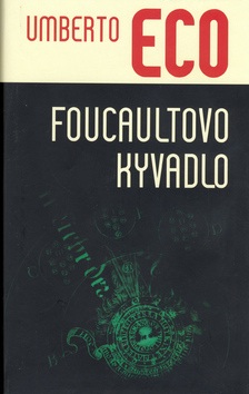 Foucaultovo kyvadlo (Umberto Eco)