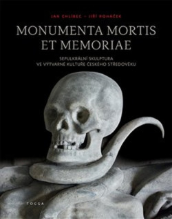Monumenta mortis et memoriae (Jan Chlíbec; Jiří Roháček)