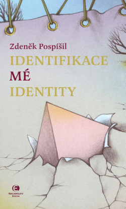 Identifikace mé identity (Zdeněk Pospíšil)