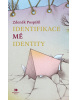 Identifikace mé identity (Zdeněk Pospíšil)