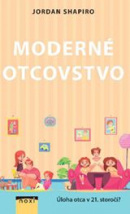 Moderné otcovstvo (Jordan Shapori)