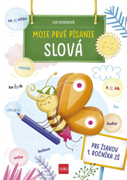 Moje prvé písanie: SLOVÁ (Eva Dienerová)