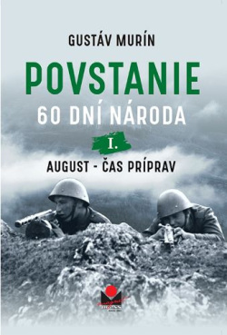 Povstanie - 60 dní národa (Gustáv Murín)