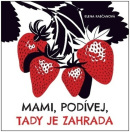 Mami, podívej, tady je zahrada (Elena Rabčanová)