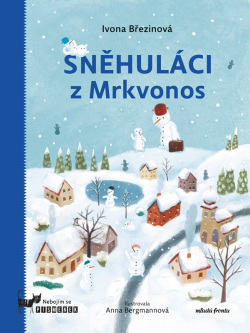 Sněhuláci z Mrkvonos (Ivona Březinová)