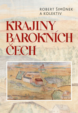 Krajiny barokních Čech (Robert Šimůnek)