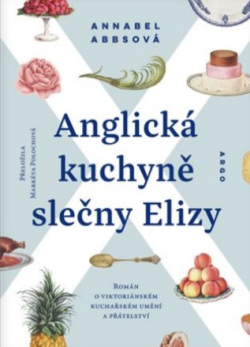 Anglická kuchyně slečny Elizy (Annabel Abbsová)