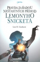 Pravda za řadou nešťastných příhod Lemonyho Snicketa (Lois H. Greshová)