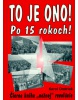 To je ono! Po 15 rokoch (Karol Ondriaš)