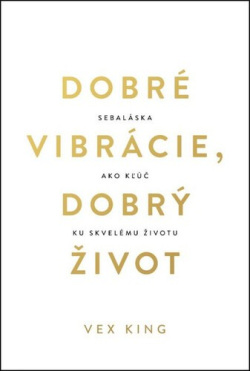 Dobré vibrácie, dobrý život (1. akosť) (Vex King)