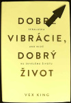 Dobré vibrácie, dobrý život (1. akosť) (Vex King)