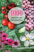 1000 dobrých rad zahrádkářům (Radoslav Šrot)