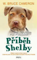 Psí poslání Příběh Shelby (W. Bruce Cameron)