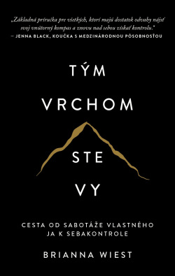 Tým vrchom ste vy (Brianna Wiest)