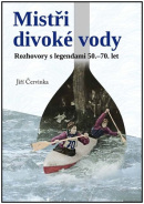 Mistři divoké řeky (Jiří Červinka)