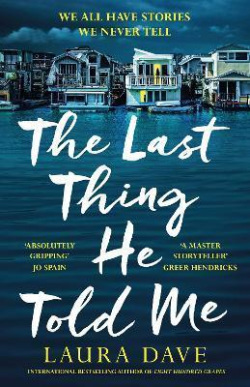 The Last Thing He Told Me (Laura Dave)