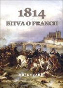 1814 Bitva o Francii (Jiří Kovařík)