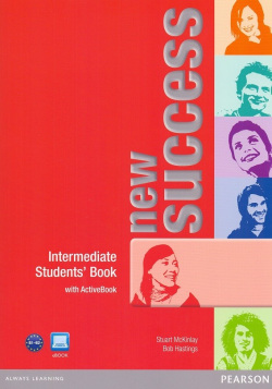 New Success Intermediate Student's Book (1. akosť) (Hastings B., McKinlay S., Moran P., Foody L., White L.)