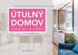 Útulný domov krok za krokem (Šmídová Iva)