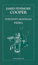 Posledný mohykán. Préria (James Fenimore Cooper)