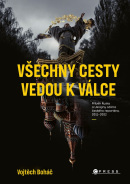 Vojtěch Boháč: Všechny cesty vedou k válce (Vojtěch Boháč)