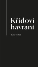 Křídoví havrani (Lubor Vyskoč)