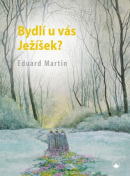 Bydlí u vás Ježíšek? (Eduard Martin)